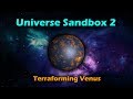 Terraforming Venus in Universe Sandbox 2