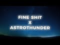 Travis Scott X Playboi Carti FINE SHIT X ASTROTHUNDER Lyrics