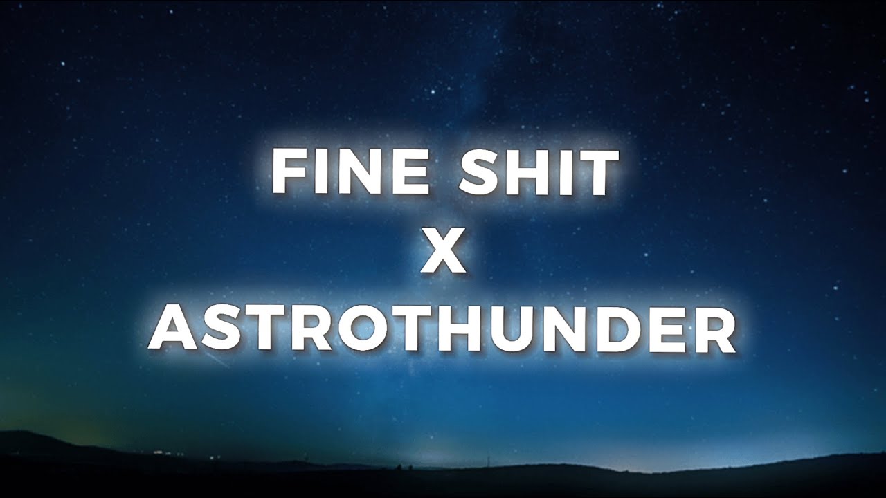 Travis Scott X Playboi Carti - FINE SHIT x ASTROTHUNDER (Lyrics)