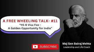💼 Free Wheeling Talk #11: H-1B Visa Fee – A Golden Opportunity for India! 🇮🇳✨
