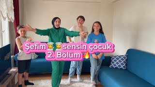Şefim Sensin Çocuk 2.Bölüm