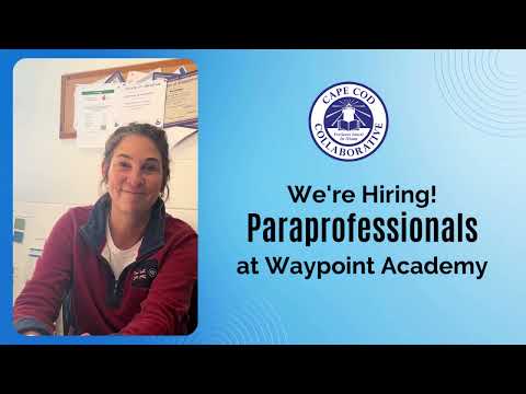 We're hiring Paraprofessionals at Waypoint Academy on Cape Cod!