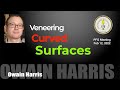 Veneering curved surfaces with owain harris