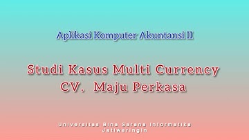 Project UAS Aplikasi Komputer Akuntansi II   Tutorial ABSS V.20 Studi Kasus Multi Currency || Part 1