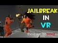 Jailbreak In VR Is Insane