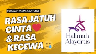 Ustadzah Halimah Alaydrus: The Feeling of Falling in Love ❤️ & the Feeling of Disappointment 😭
