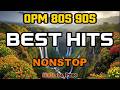 Best OPM 80s 90s Hits 🔥 Nonstop Tagalog Playlist
