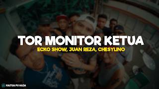 TOR MONITOR KETUA | ORANG BARU LEBE GACOR | ECKO SHOW, JUAN REZA, CHESYLINO (LIRIK LAGU)