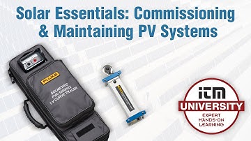 SOLAR ESSENTIALS - Commissioning & Maintaining PV Systems with Fluke
