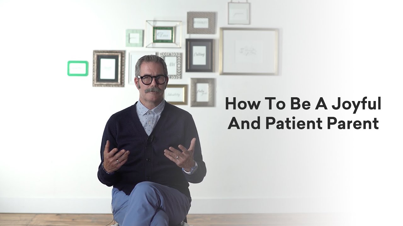 How To Be A Joyful And Patient Parent | Paul David Tripp