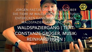 Waldspaziergang ( Text: Constanze Grüger, Musik: Reinhard Horn ) hier interpretiert v.Jürgen Fastje!