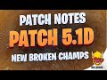 WILD RIFT | Patch 5.1D Patch Notes | NEW BROKEN CHAMPS!