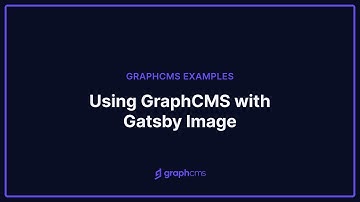 Using GraphCMS with Gatsby Image