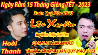 NGÀY RẰM 15 THÁNG GIÊNG XUÂN 2023 HOÀI THANH DÂNG VĂN QUAN HOÀNG MƯỜI HAY NHẤT XUÂN 2023