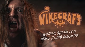 WINECRAFT - Mother Green and her Killing Machine (MUSIC VIDEO)