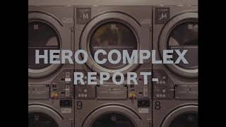 HERO COMPLEX - REPORT 全曲トレーラー