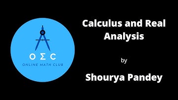 Calculus and Real Analysis by Shourya Pandey