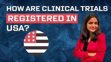 Step 7: How are Clinical Trials Registered in USA? | Regulatory Learnings