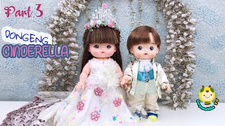 Part 3. Dongeng CINDERELLA (Rena) / Dongeng Anak / Rena Dan Nene / Boneka Mellchan / Gwynnabillz TV