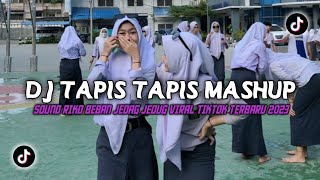 DJ TAPIS TAPIS MASHUP ENAKEUN SOUND RIKO BEBAN JEDAG JEDUG VIRAL TIKTOK TERBARU 2023