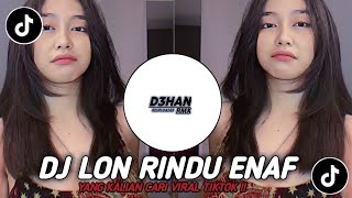 Download Lagu DJ LON RINDU ENAF || YANG KALIAN CARI VIRAL TIKTOK MENGKANE !! MP3