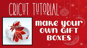 Cricut Tutorial: Make your own Gift Boxes!