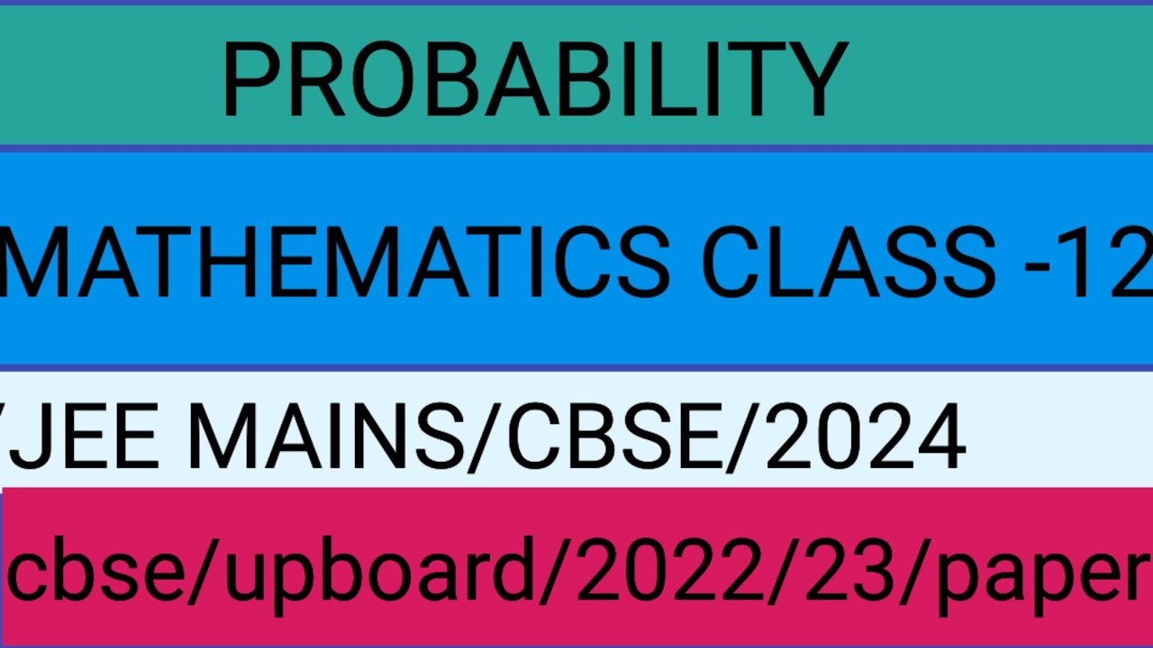 MATHEMATICS FOR CLASS 12/PROBABILITY QUESTIONS/PROBABILITY IMPORTANT QUESTIONS/NEET/JEE MAINS