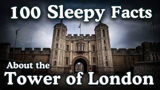 100 Sleepy Facts About the Tower of London — Fall Asleep to History — No Adverts