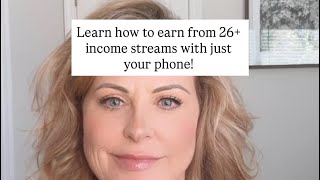 Learn how to earn from 28+ Income Streams from your phone!