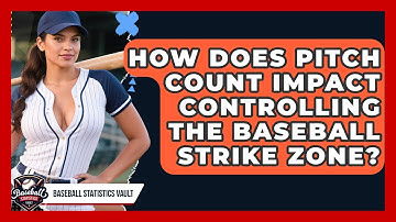 How Does Pitch Count Impact Controlling The Baseball Strike Zone? - Baseball Statistics Vault
