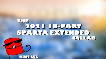 (V5) The 18-Part Sparta Extended Remix Collab
