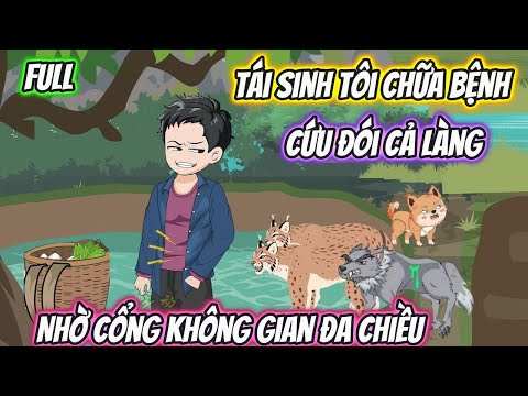 Tái Sinh Tôi Chữa Bệnh Cứu Đói Cả Làng, Nhờ Cổng Không Gian Đa Chiều Full 1-12 | Phan Vietsub