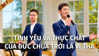 Video nhạc Thánh Ca | Tình yêu và thực chất của Đức Chúa Trời là vị tha