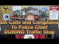 Da calls and complains to police chief during traffic stop