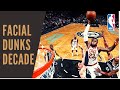 Top 50 FACIAL Dunks Of The Decade 2010s 