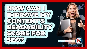 How Can I Improve My Content