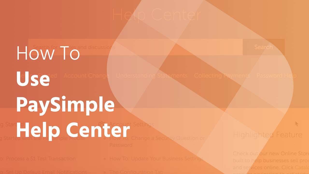 PaySimple Help Center | Access Information When and How You Want It