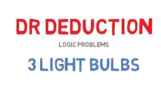 Brain teasers - 3 light bulbs