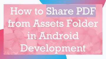 How to Share PDF from Assets Folder in Android Development