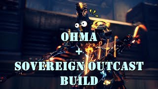 Warframe - Ohma + Sovereign Outcast How to max damage efficiently