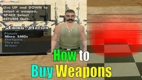 How to Buy Weapons in GTA San Andreas ( Ammu- Nation Location Weapons )