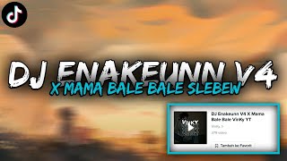 DJ ENAKEUNN V4 X MAMA BALE BALE || SLEBEW || VIRAL TIKTOK 2022