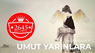 Yaşar Taner - Umut Yarınlara (Enstrumental) Resimi