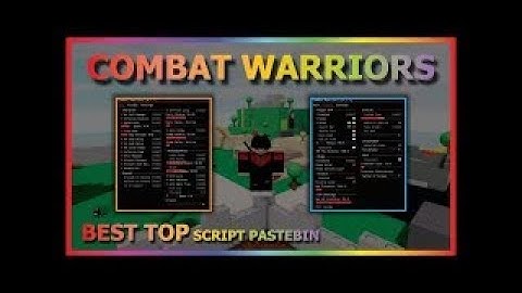 COMBAT WARRIORS Script Pastebin 2023 AUTO PARRY | KILL AURA | ANTI PARRY & MORE