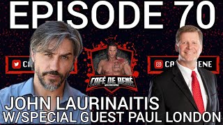 Cafe de rene episode 70 | John laurinaitis W/Special Guest Paul london