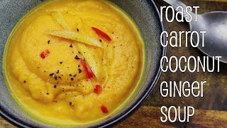 Roast Carrot & Coconut Soup With Ginger & Chilli