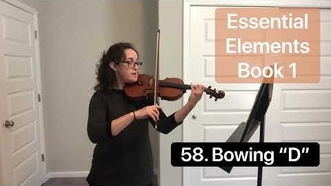 58. Bowing “D” (Essential Elements Book 1) play along