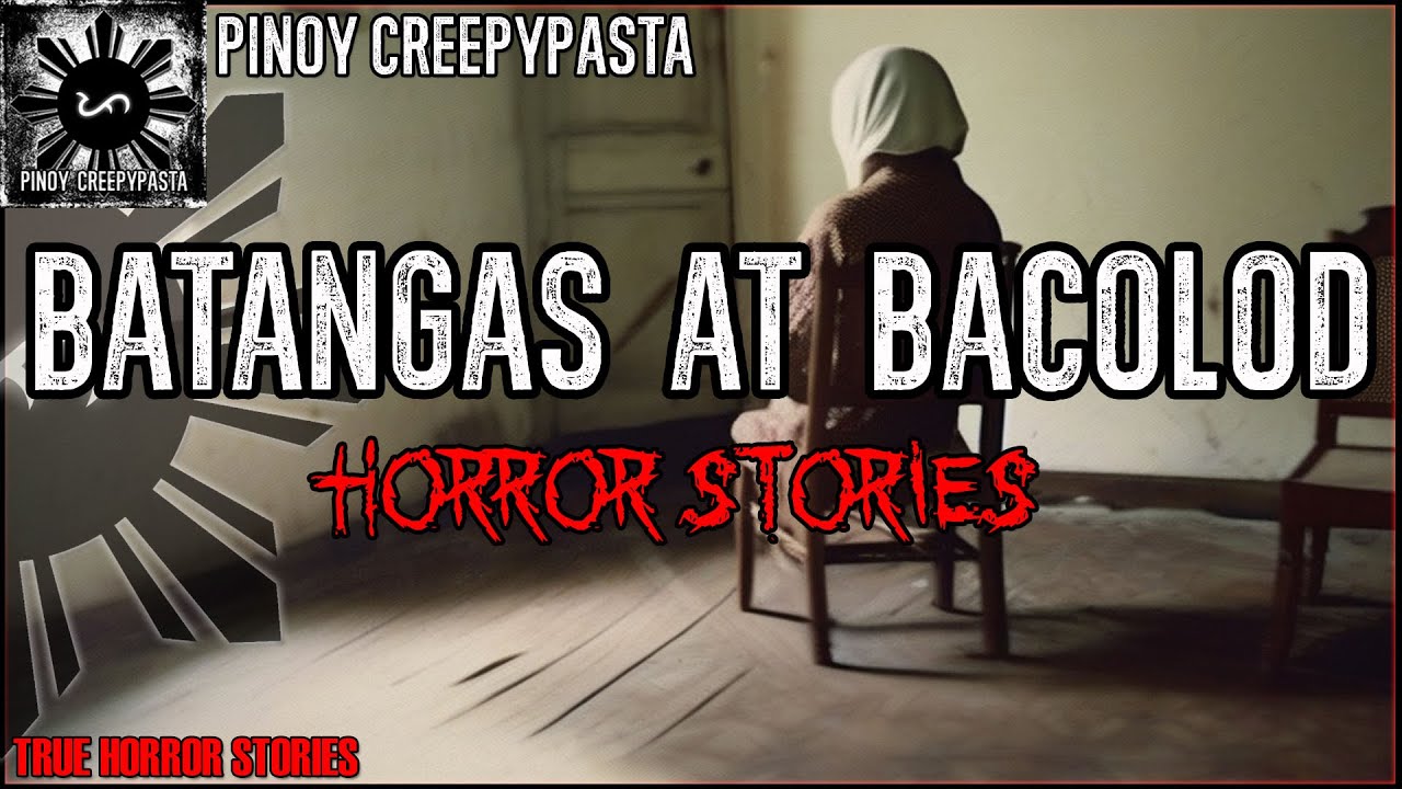 BATANGAS AT BACOLOD HORROR STORIES | Tagalog Stories | Pinoy Creepypasta