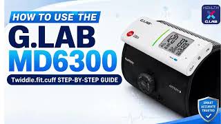 How to Use the G.LAB MD6300 Twiddle.fit cuff | Easy Blood Pressure Measurement Guide