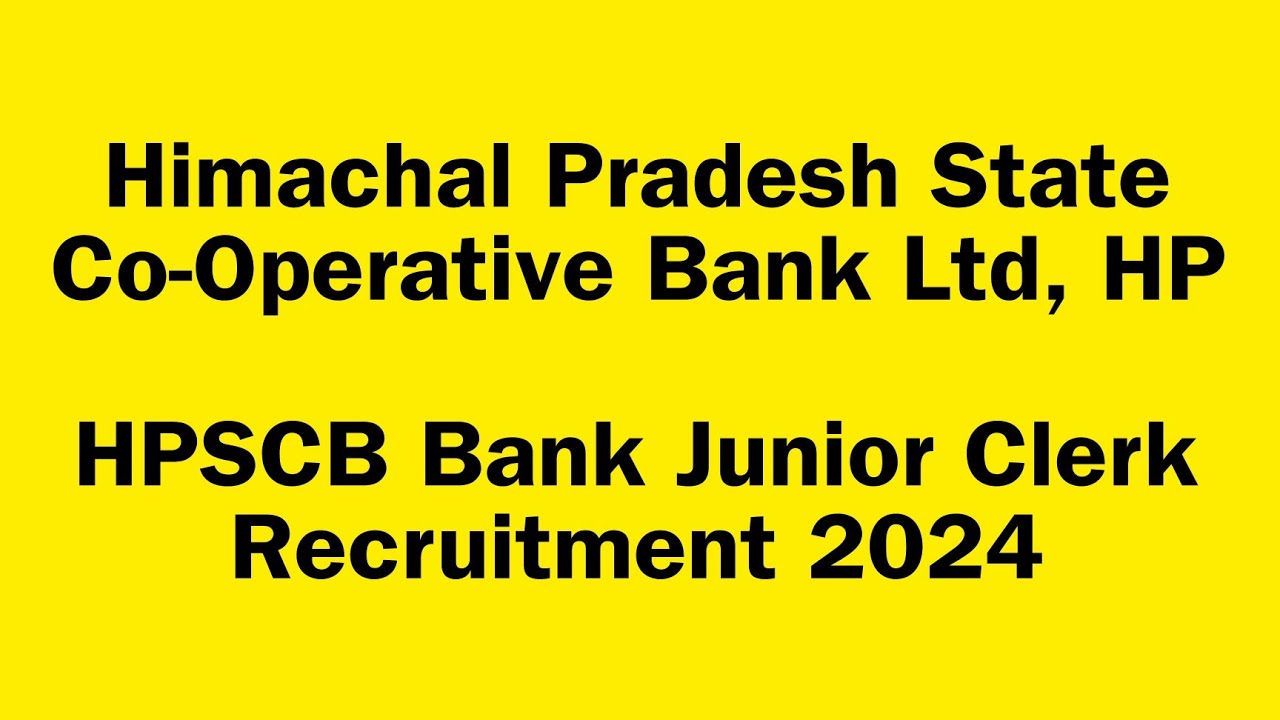 Himachal Pradesh State Co-Operative Bank Ltd, HPHPSCB Bank Junior Clerk Recruitment 2024